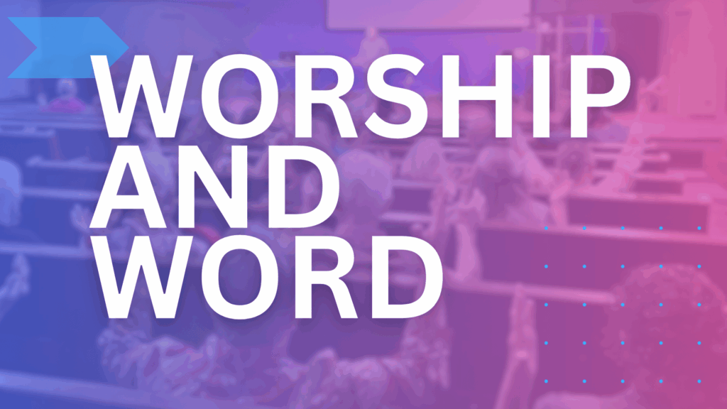 worship and word